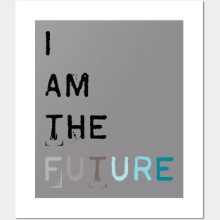 I am the future Posters and Art